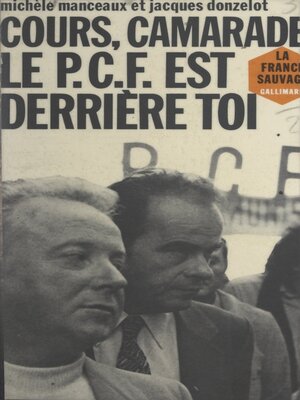 cover image of Cours, camarade, le P.C.F. est derrière toi